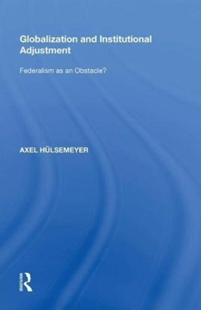 Book cover of: Globalization and Institutional Adjustment. By: Axel H�lsemeyer