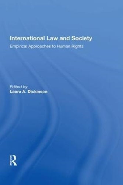 Book cover of: International Law and Society. By: Laura A. Dickinson