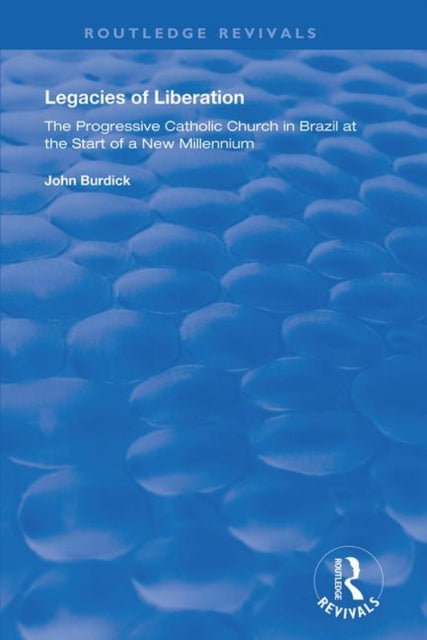 Book cover of: Legacies of Liberation. By: John Burdick