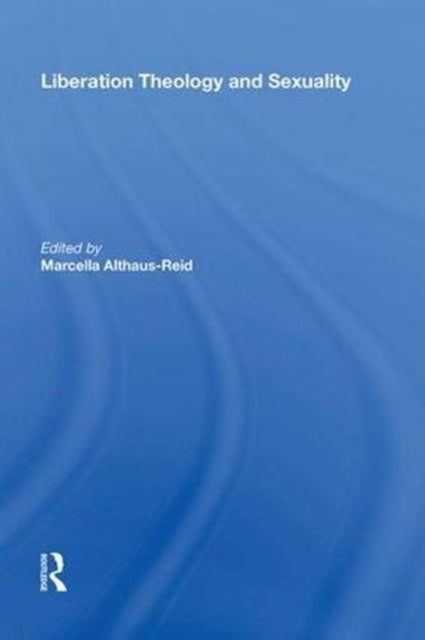 Book cover of: Liberation Theology and Sexuality. By: Marcella Althaus-Reid