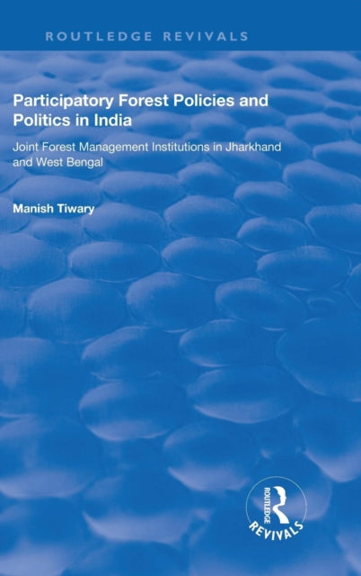 Book cover of: Participatory Forest Policies and Politics in India