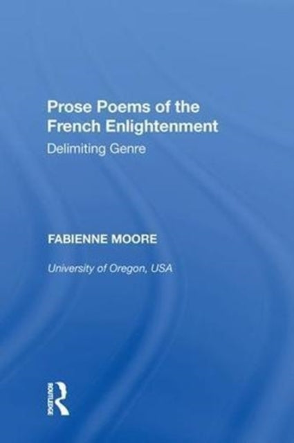 Book cover of: Prose Poems of the French Enlightenment. By: Fabienne Moore