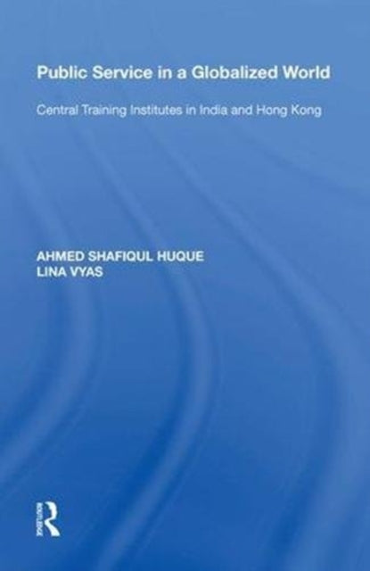 Book cover of: Public Service in a Globalized World. By: Ahmed Shafiqul Huque