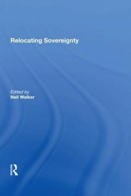 Book cover of: Relocating Sovereignty. By: Neil Walker