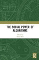 Book cover of: Social Power of Algorithms. By: David Beer