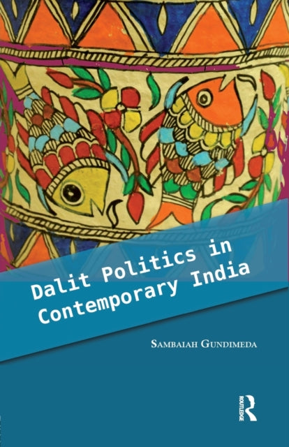 Book cover of: Dalit Politics in Contemporary India. By: Sambaiah Gundimeda