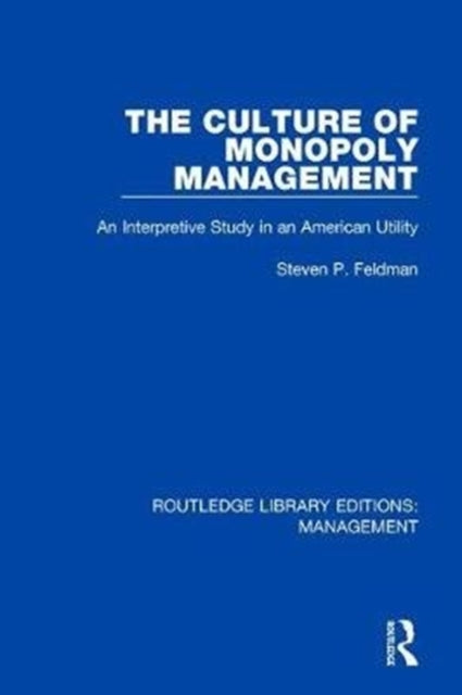 Book cover of: Culture of Monopoly Management. By: Steven P. Feldman