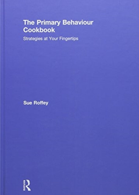 Book cover of: Primary Behaviour Cookbook. By: Sue Roffey