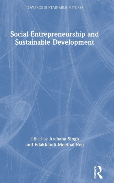 Book cover of: Social Entrepreneurship and Sustainable Development. By: Archana Singh