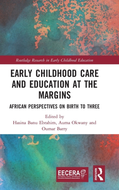 Book cover of: Early Childhood Care and Education at the Margins. By: Hasina Banu Ebrahim