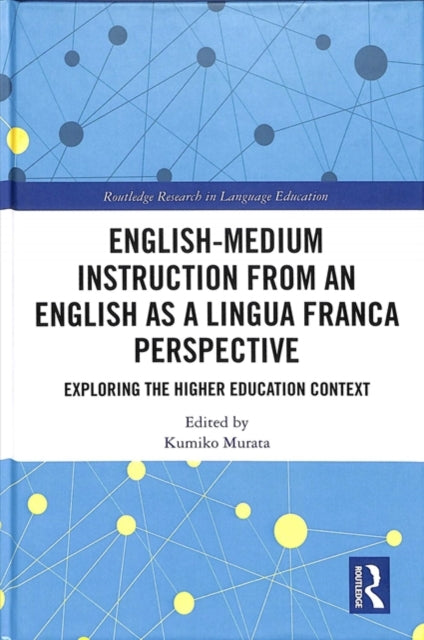 Book cover of: English-Medium Instruction from an English as a Lingua Franca Perspective. By: Kumiko Murata