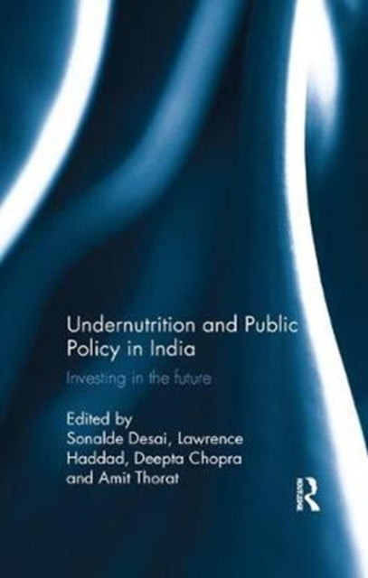 Book cover of: Undernutrition and Public Policy in India. By: Sonalde Desai