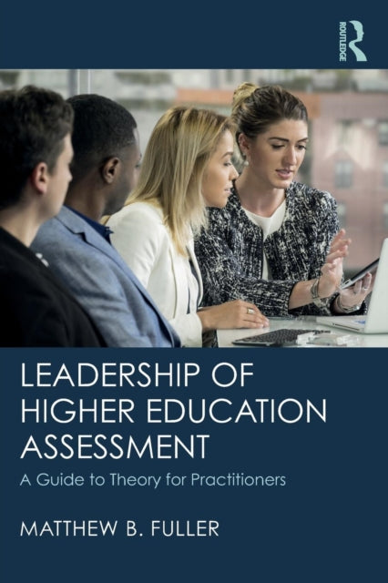 Book cover of: Leadership of Higher Education Assessment. By: Matthew B. Fuller
