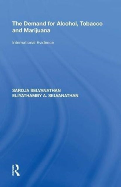 Book cover of: Demand for Alcohol, Tobacco and Marijuana. By: Saroja Selvanathan