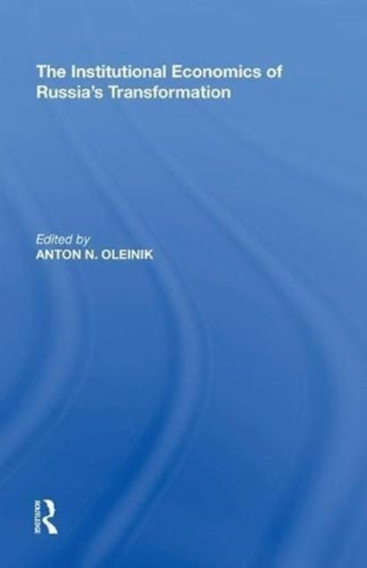 Book cover of: Institutional Economics of Russia's Transformation. By: Anton N. Oleinik