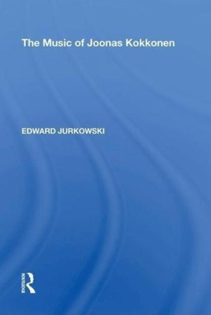 Book cover of: Music of Joonas Kokkonen. By: Edward Jurkowski