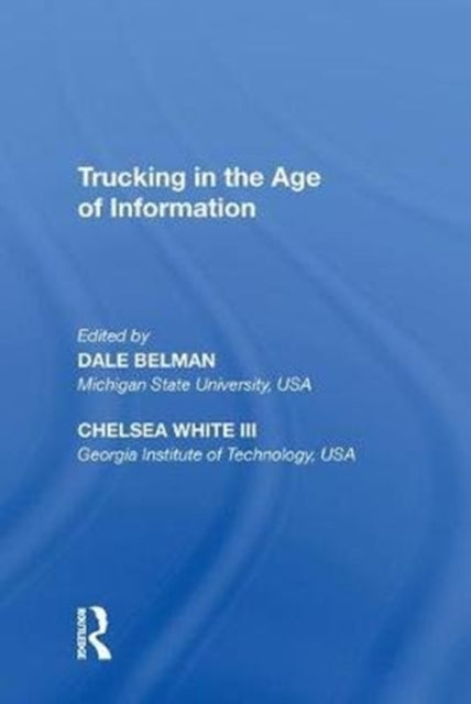 Book cover of: Trucking in the Age of Information. By: Chelsea White Iii