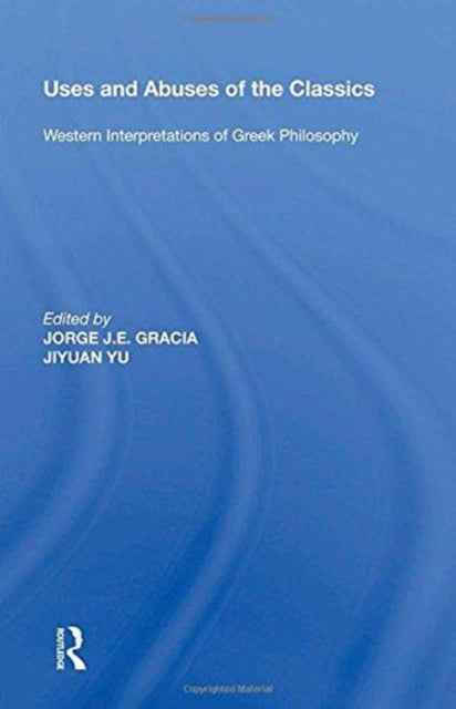 Book cover of: Uses and Abuses of the Classics. By: Jiyuan Yu