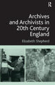 Book cover of: Archives and Archivists in 20th Century England. By: Elizabeth Shepherd
