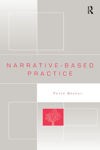 Book cover of: Narrative-based Practice. By: Peter Brophy