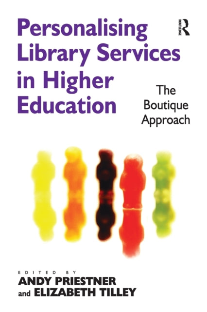 Book cover of: Personalising Library Services in Higher Education. By: Elizabeth Tilley