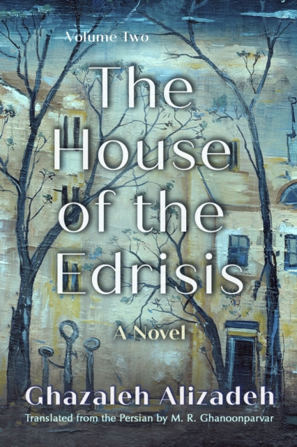 Book cover of: House of the Edrisis. By: Ghazaleh Alizadeh