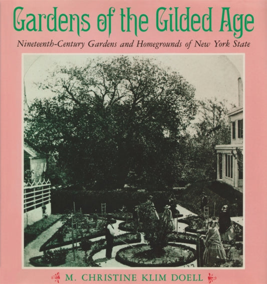 Book cover of: Gardens of the Gilded Age. By: M. Christine Klim Doell