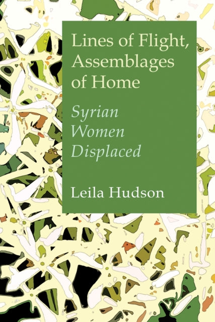 Book cover of: Lines of Flight, Assemblages of Home
