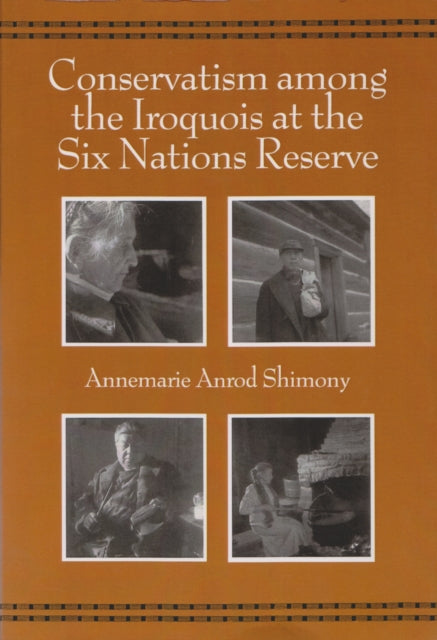Book cover of: Conservatism Among the Iroquois at the Six Nations Reserve