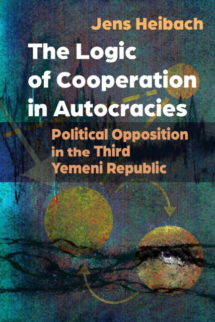Book cover of: Logic of Cooperation in Autocracies. By: Jens Heibach