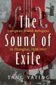 Book cover of: Sound of Exile. By: Yating Tang