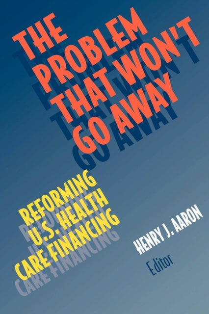 Book cover of: Problem that Won't Go Away. By: Henry J. Aaron