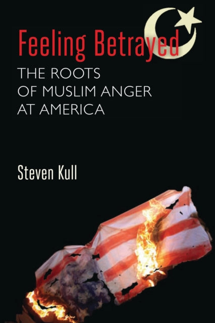 Book cover of: Feeling Betrayed. By: Steven Kull