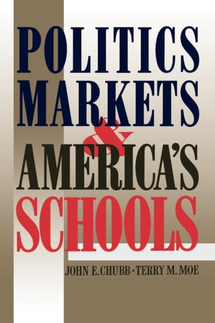 Book cover of: Politics, Markets, and America's Schools