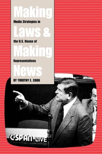 Book cover of: Making Laws and Making News. By: Timothy E. Cook