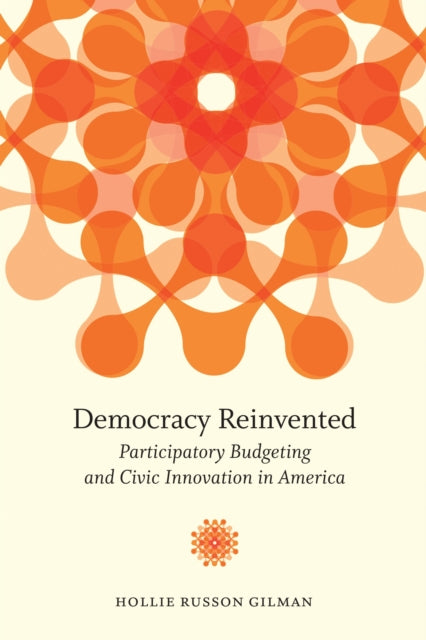 Book cover of: Democracy Reinvented. By: Hollie Russon Gilman
