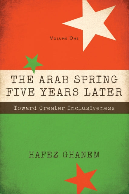 Book cover of: Arab Spring Five Years Later Vol. 1. By: Hafez Ghanem