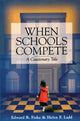 Book cover of: When Schools Compete. By: Edward B. Fiske
