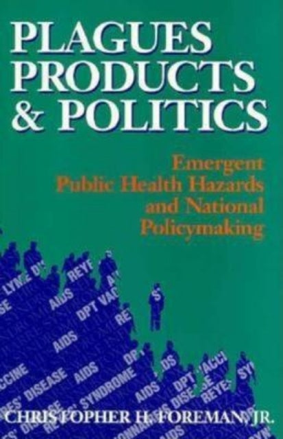 Book cover of: Plagues, Products, and Politics