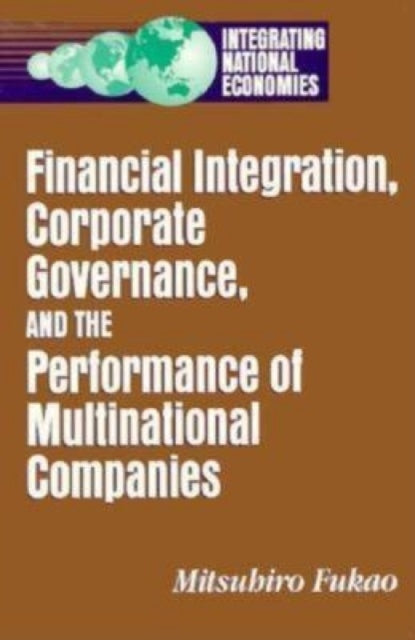 Book cover of: Financial Integration, Corporate Governance, and the Performance of Multinational Companies