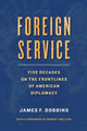 Book cover of: Foreign Service. By: James Dobbins