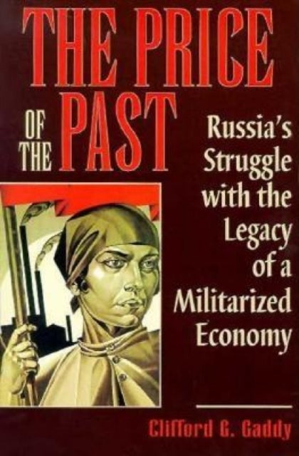 Book cover of: Price of the Past. By: Clifford G. Gaddy