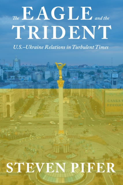 Book cover of: Eagle and the Trident. By: Steven Pifer