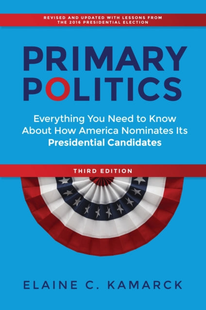 Book cover of: Primary Politics. By: Elaine Ciulla Kamarck