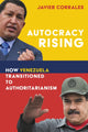 Book cover of: Autocracy Rising. By: Javier Corrales