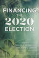 Book cover of: Financing the 2020 Election. By: Molly E. Reynolds