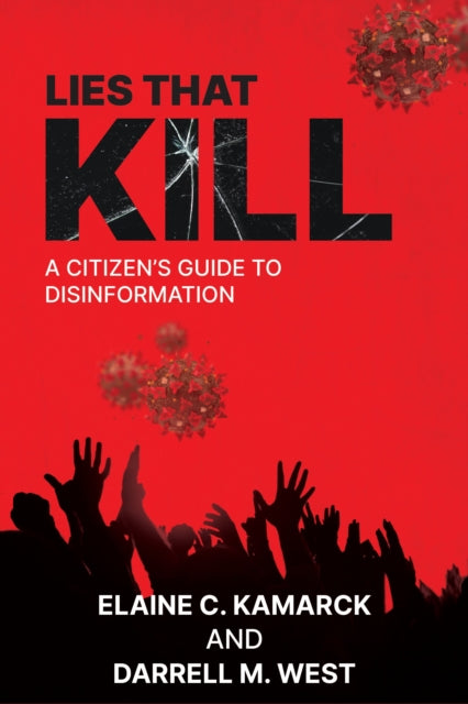 Book cover of: Lies that Kill. By: Elaine Ciulla Kamarck