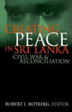 Book cover of: Creating Peace in Sri Lanka. By: Robert I. Rotberg