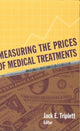 Book cover of: Measuring the Prices of Medical Treatments. By: Jack E. Triplett
