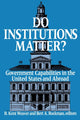 Book cover of: Do Institutions Matter?. By: R. Kent Weaver